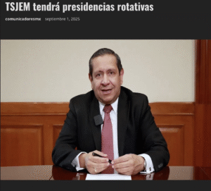 TSJEM tendrá presidencias rotativas